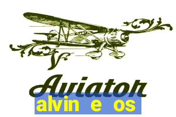 alvin e os esquilos redecanais